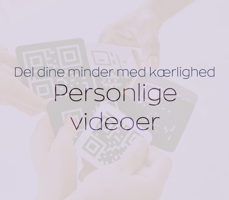 a post about gifting personal videos to loved once that they can access by scanning a QR code-2- (Danish) (1)